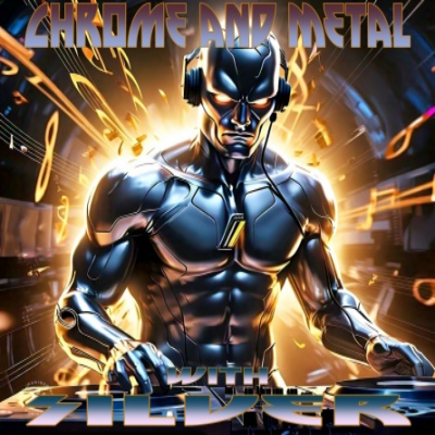 Chrome and Metal — DJ Silver